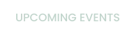 UPCOMING EVENTS